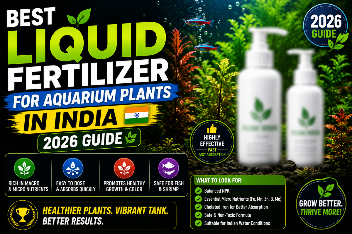 Best Liquid Fertilizer for Aquarium Plants in India (2026 Guide)