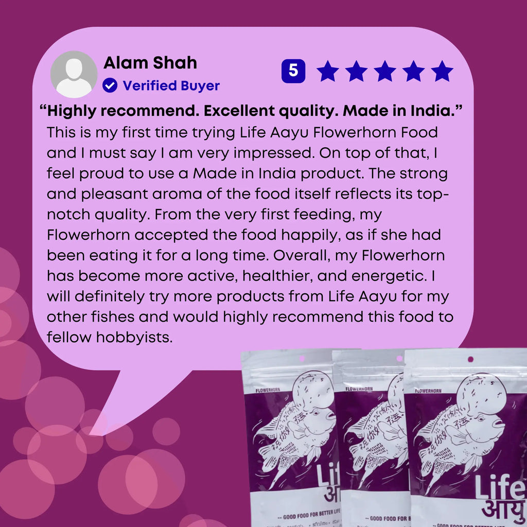 This is my first time trying Life Aayu Flowerhorn Food and I must say I am very impressed. On top of that, I feel proud to use a Made in India product. The strong and pleasant aroma of the food itself reflects its top-notch quality. From the very first feeding, my Flowerhorn accepted the food happily, as if she had been eating it for a long time. Overall, my Flowerhorn has become more active, healthier, and energetic. I will definitely try more products from Life Aayu for my other fishes.